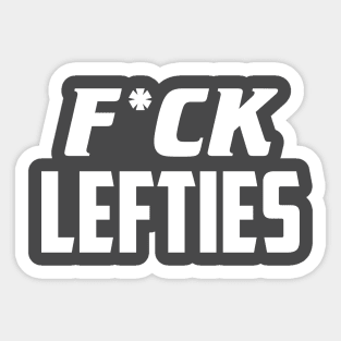 F*ck lefties Sticker